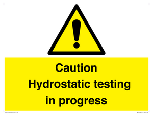 Caution Hydrostatic testing in progress